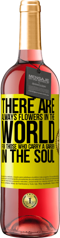 29,95 € 送料無料 | ロゼワイン ROSÉエディション 魂を込めて庭を運ぶ人のために、世界には常に花があります 黄色のラベル. カスタマイズ可能なラベル 若いワイン 収穫 2023 Tempranillo