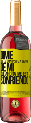 29,95 € Envío gratis | Vino Rosado Edición ROSÉ Dime qué le contaste a la vida de mi que ahora me está sonriendo Etiqueta Amarilla. Etiqueta personalizable Vino joven Cosecha 2023 Tempranillo