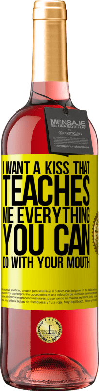 29,95 € Бесплатная доставка | Розовое вино Издание ROSÉ Я хочу поцелуй, который учит меня всему, что ты можешь сделать с твоим ртом Желтая этикетка. Настраиваемая этикетка Молодое вино Урожай 2023 Tempranillo