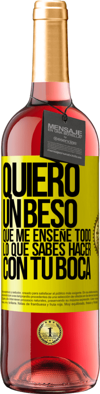 29,95 € Envío gratis | Vino Rosado Edición ROSÉ Quiero un beso que me enseñe todo lo que sabes hacer con tu boca Etiqueta Amarilla. Etiqueta personalizable Vino joven Cosecha 2024 Tempranillo