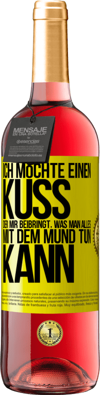 29,95 € Kostenloser Versand | Roséwein ROSÉ Ausgabe Ich möchte einen Kuss, der mir beibringt, was man alles mit dem Mund tun kann Gelbes Etikett. Anpassbares Etikett Junger Wein Ernte 2023 Tempranillo