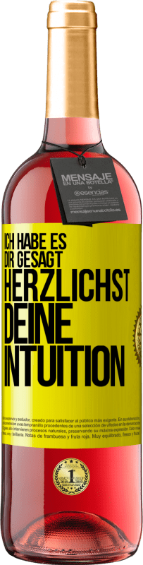 29,95 € Kostenloser Versand | Roséwein ROSÉ Ausgabe Ich habe es dir gesagt, Herzlichst, deine Intuition Gelbes Etikett. Anpassbares Etikett Junger Wein Ernte 2025 Tempranillo