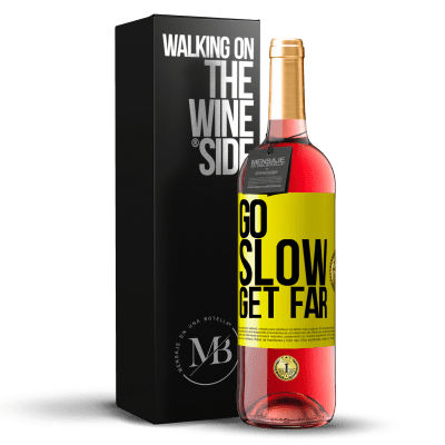 «Go slow. Get far» ROSÉ Edition