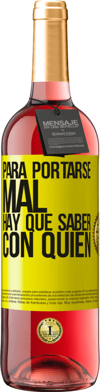 29,95 € Envío gratis | Vino Rosado Edición ROSÉ Para portarse mal, hay que saber con quién Etiqueta Amarilla. Etiqueta personalizable Vino joven Cosecha 2025 Tempranillo