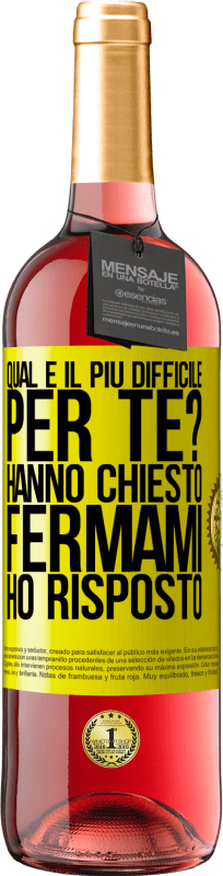 29,95 € Spedizione Gratuita | Vino rosato Edizione ROSÉ qual è il più difficile per te? Hanno chiesto. Fermami ... ho risposto Etichetta Gialla. Etichetta personalizzabile Vino giovane Raccogliere 2024 Tempranillo