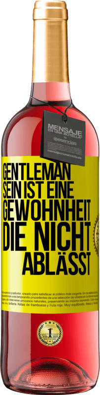 29,95 € Kostenloser Versand | Roséwein ROSÉ Ausgabe Gentleman sein ist eine Gewohnheit, die nicht ablässt Gelbes Etikett. Anpassbares Etikett Junger Wein Ernte 2023 Tempranillo