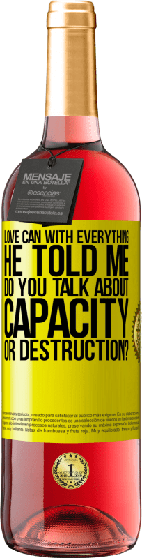 29,95 € Free Shipping | Rosé Wine ROSÉ Edition Love can with everything, he told me. Do you talk about capacity or destruction? Yellow Label. Customizable label Young wine Harvest 2024 Tempranillo