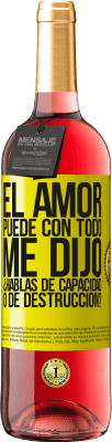 29,95 € Envío gratis | Vino Rosado Edición ROSÉ El amor puede con todo, me dijo. ¿Hablas de capacidad o de destrucción? Etiqueta Amarilla. Etiqueta personalizable Vino joven Cosecha 2025 Tempranillo