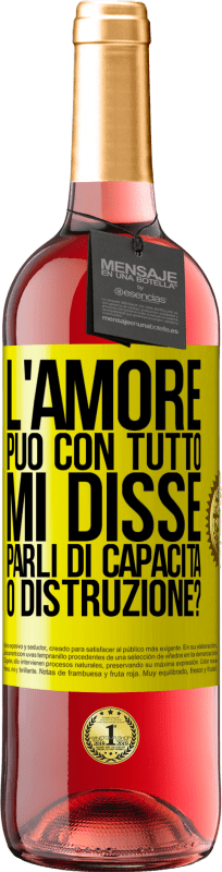 29,95 € Spedizione Gratuita | Vino rosato Edizione ROSÉ L'amore può con tutto, mi disse. Parli di capacità o distruzione? Etichetta Gialla. Etichetta personalizzabile Vino giovane Raccogliere 2025 Tempranillo