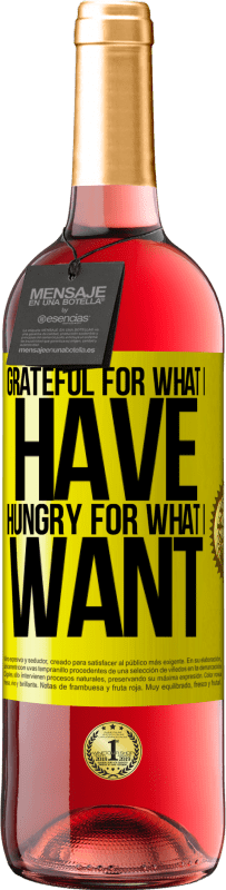 29,95 € Free Shipping | Rosé Wine ROSÉ Edition Grateful for what I have, hungry for what I want Yellow Label. Customizable label Young wine Harvest 2024 Tempranillo