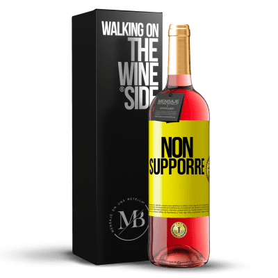 «Non supporre» Edizione ROSÉ