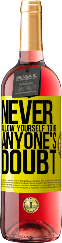 29,95 € Free Shipping | Rosé Wine ROSÉ Edition Never allow yourself to be anyone's doubt Yellow Label. Customizable label Young wine Harvest 2024 Tempranillo