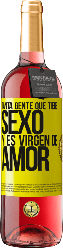 29,95 € Envío gratis | Vino Rosado Edición ROSÉ Tanta gente que tiene sexo y es virgen de amor Etiqueta Amarilla. Etiqueta personalizable Vino joven Cosecha 2025 Tempranillo