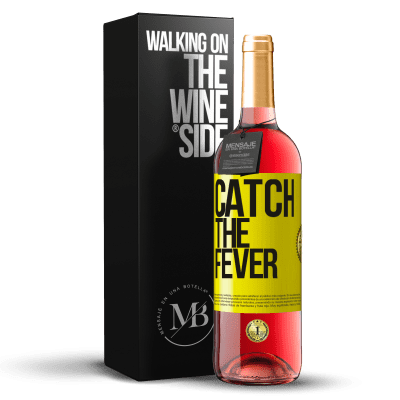 «Catch the fever» ROSÉ Ausgabe