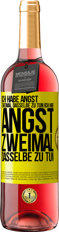 29,95 € Kostenloser Versand | Roséwein ROSÉ Ausgabe Ich habe Angst, zweimal dasselbe zu tun Ich habe Angst, zweimal dasselbe zu tun Gelbes Etikett. Anpassbares Etikett Junger Wein Ernte 2024 Tempranillo