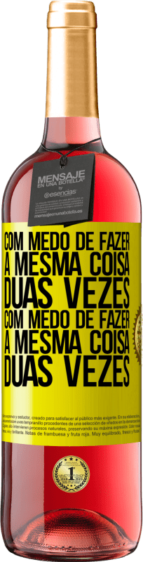 29,95 € Envio grátis | Vinho rosé Edição ROSÉ Com medo de fazer a mesma coisa duas vezes. Com medo de fazer a mesma coisa duas vezes Etiqueta Amarela. Etiqueta personalizável Vinho jovem Colheita 2025 Tempranillo