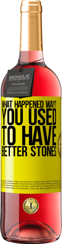 29,95 € 送料無料 | ロゼワイン ROSÉエディション どうしたの？あなたは以前より良い石を持っていた 黄色のラベル. カスタマイズ可能なラベル 若いワイン 収穫 2025 Tempranillo