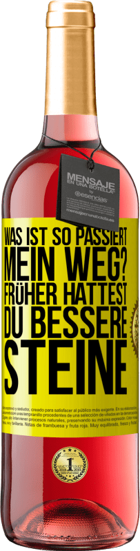 29,95 € Kostenloser Versand | Roséwein ROSÉ Ausgabe Was ist so passiert, mein Weg? Früher hattest du bessere Steine Gelbes Etikett. Anpassbares Etikett Junger Wein Ernte 2024 Tempranillo