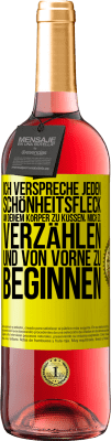 29,95 € Kostenloser Versand | Roséwein ROSÉ Ausgabe Ich verspreche jeden Schönheitsfleck an deinem Körper zu küssen, mich zu verzählen, und von vorne zu beginnen Gelbes Etikett. Anpassbares Etikett Junger Wein Ernte 2023 Tempranillo