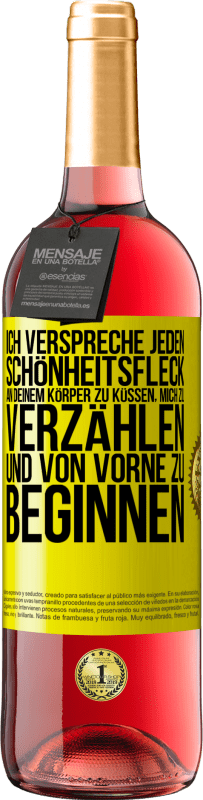 29,95 € Kostenloser Versand | Roséwein ROSÉ Ausgabe Ich verspreche jeden Schönheitsfleck an deinem Körper zu küssen, mich zu verzählen, und von vorne zu beginnen Gelbes Etikett. Anpassbares Etikett Junger Wein Ernte 2024 Tempranillo