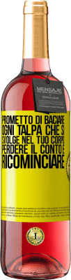 29,95 € Spedizione Gratuita | Vino rosato Edizione ROSÉ Prometto di baciare ogni talpa che si svolge nel tuo corpo, perdere il conto e ricominciare Etichetta Gialla. Etichetta personalizzabile Vino giovane Raccogliere 2023 Tempranillo