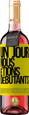 29,95 € Envoi gratuit | Vin rosé Édition ROSÉ Un jour, nous étions débutants Étiquette Jaune. Étiquette personnalisable Vin jeune Récolte 2023 Tempranillo