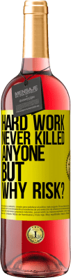 29,95 € Free Shipping | Rosé Wine ROSÉ Edition Hard work never killed anyone, but why risk? Yellow Label. Customizable label Young wine Harvest 2023 Tempranillo