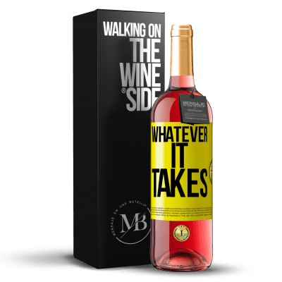 «Whatever it takes» ROSÉ版