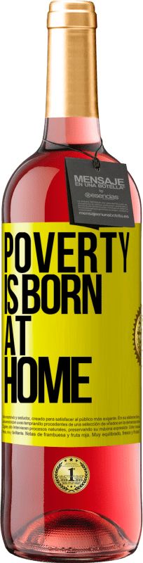 29,95 € Free Shipping | Rosé Wine ROSÉ Edition Poverty is born at home Yellow Label. Customizable label Young wine Harvest 2023 Tempranillo