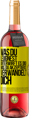 29,95 € Kostenloser Versand | Roséwein ROSÉ Ausgabe Was du leugnest, unterwirft es dich. Was du akzeptierst, verwandelt dich Gelbes Etikett. Anpassbares Etikett Junger Wein Ernte 2023 Tempranillo