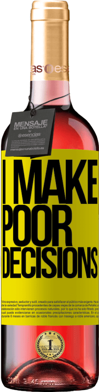 29,95 € Envoi gratuit | Vin rosé Édition ROSÉ I make poor decisions Étiquette Jaune. Étiquette personnalisable Vin jeune Récolte 2025 Tempranillo