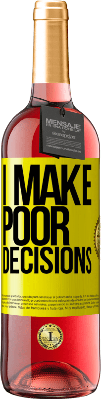 29,95 € Spedizione Gratuita | Vino rosato Edizione ROSÉ I make poor decisions Etichetta Gialla. Etichetta personalizzabile Vino giovane Raccogliere 2025 Tempranillo