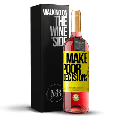 «I make poor decisions» Edição ROSÉ