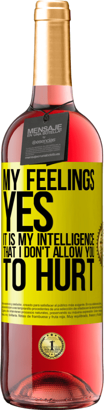 29,95 € Free Shipping | Rosé Wine ROSÉ Edition My feelings, yes. It is my intelligence that I don't allow you to hurt Yellow Label. Customizable label Young wine Harvest 2023 Tempranillo