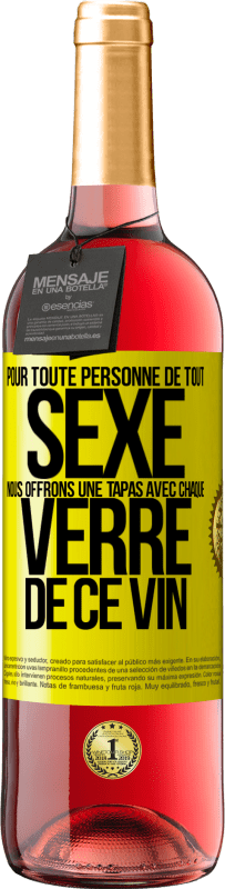 29,95 € Envoi gratuit | Vin rosé Édition ROSÉ Pour toute personne de tout SEXE nous offrons une tapas avec chaque verre de ce vin Étiquette Jaune. Étiquette personnalisable Vin jeune Récolte 2025 Tempranillo