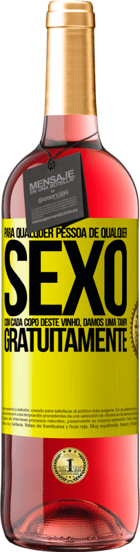 29,95 € Envio grátis | Vinho rosé Edição ROSÉ Para qualquer pessoa de qualquer sexo com cada copo deste vinho, damos uma tampa GRATUITAMENTE Etiqueta Amarela. Etiqueta personalizável Vinho jovem Colheita 2024 Tempranillo