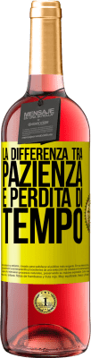 29,95 € Spedizione Gratuita | Vino rosato Edizione ROSÉ La differenza tra pazienza e perdita di tempo Etichetta Gialla. Etichetta personalizzabile Vino giovane Raccogliere 2023 Tempranillo