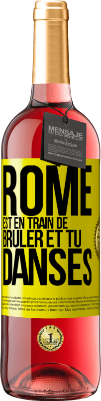 29,95 € Envoi gratuit | Vin rosé Édition ROSÉ Rome est en train de brûler et tu danses Étiquette Jaune. Étiquette personnalisable Vin jeune Récolte 2023 Tempranillo