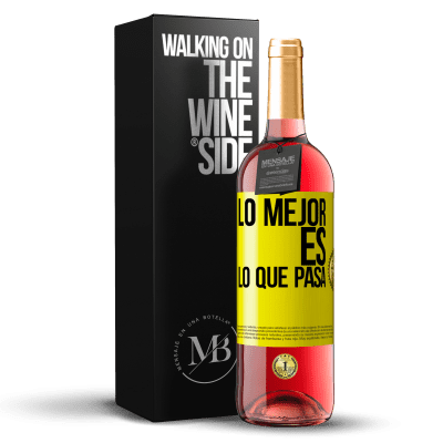 «Lo mejor es lo que pasa» Edición ROSÉ