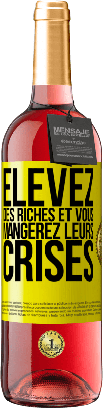 29,95 € Envoi gratuit | Vin rosé Édition ROSÉ Élevez des riches et vous mangerez leurs crises Étiquette Jaune. Étiquette personnalisable Vin jeune Récolte 2024 Tempranillo