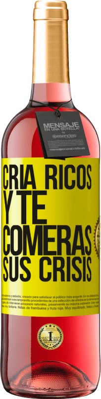 29,95 € Envío gratis | Vino Rosado Edición ROSÉ Cría ricos y te comerás sus crisis Etiqueta Amarilla. Etiqueta personalizable Vino joven Cosecha 2024 Tempranillo