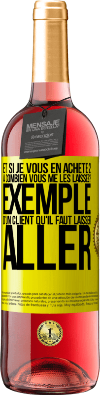 29,95 € Envoi gratuit | Vin rosé Édition ROSÉ Et si je vous en achète 2, à combien vous me les laissez? Exemple d'un client qu'il faut laisser aller Étiquette Jaune. Étiquette personnalisable Vin jeune Récolte 2024 Tempranillo