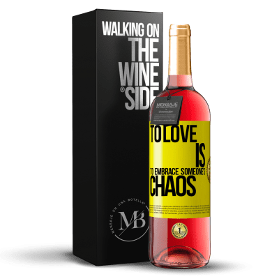 «To love is to embrace someone's chaos» ROSÉ Edition