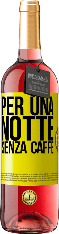 29,95 € Spedizione Gratuita | Vino rosato Edizione ROSÉ Per una notte senza caffè Etichetta Gialla. Etichetta personalizzabile Vino giovane Raccogliere 2024 Tempranillo