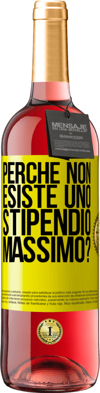 29,95 € Spedizione Gratuita | Vino rosato Edizione ROSÉ perché non esiste uno stipendio massimo? Etichetta Gialla. Etichetta personalizzabile Vino giovane Raccogliere 2025 Tempranillo