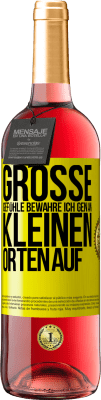 29,95 € Kostenloser Versand | Roséwein ROSÉ Ausgabe Große Gefühle bewahre ich gen an kleinen Orten auf Gelbes Etikett. Anpassbares Etikett Junger Wein Ernte 2024 Tempranillo