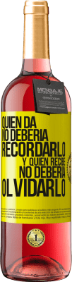 29,95 € Envío gratis | Vino Rosado Edición ROSÉ Quien da no debería recordarlo, y quien recibe, no debería olvidarlo Etiqueta Amarilla. Etiqueta personalizable Vino joven Cosecha 2024 Tempranillo