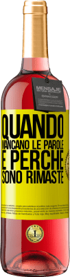 29,95 € Spedizione Gratuita | Vino rosato Edizione ROSÉ Quando mancano le parole, è perché sono rimaste Etichetta Gialla. Etichetta personalizzabile Vino giovane Raccogliere 2024 Tempranillo