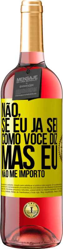 29,95 € Envio grátis | Vinho rosé Edição ROSÉ Não, se eu já sei como você diz, mas eu não me importo Etiqueta Amarela. Etiqueta personalizável Vinho jovem Colheita 2025 Tempranillo