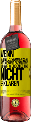 29,95 € Kostenloser Versand | Roséwein ROSÉ Ausgabe Wenn sie uns zusammen sehen, wird niemand es verstehen, und wir werden es ihnen nicht erklären Gelbes Etikett. Anpassbares Etikett Junger Wein Ernte 2024 Tempranillo